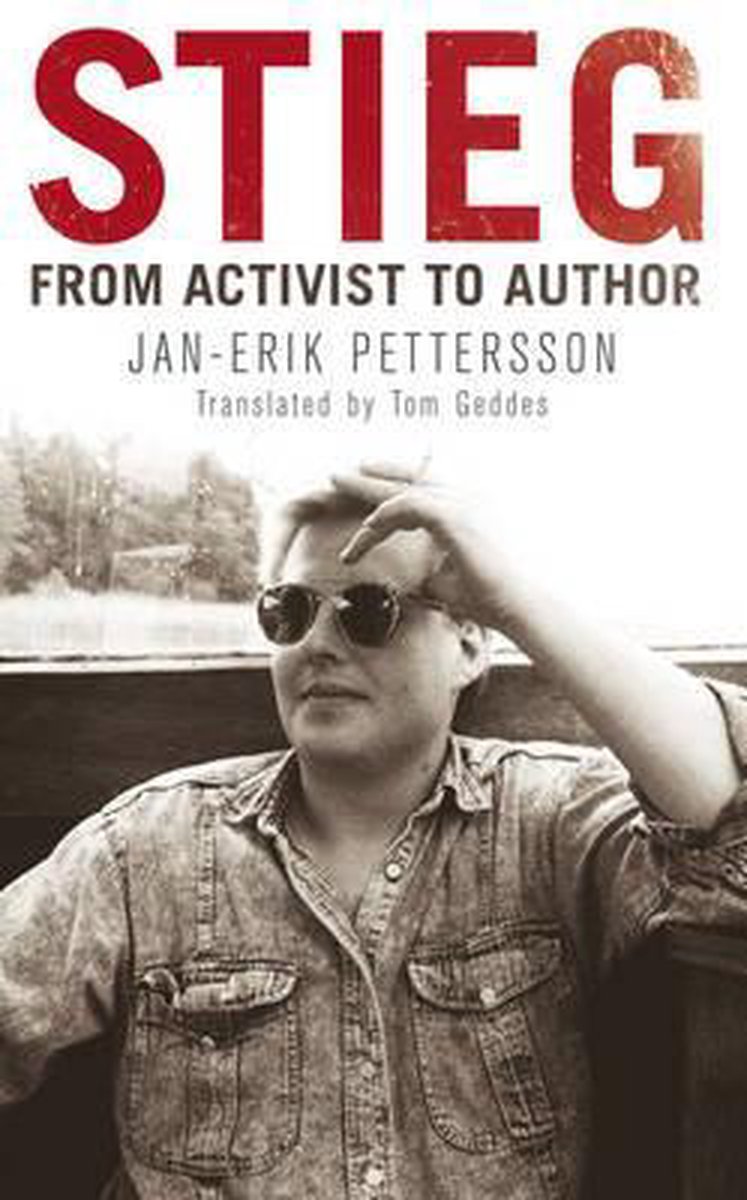 Stieg: From Activist to Author | Jan-Erik Pettersson