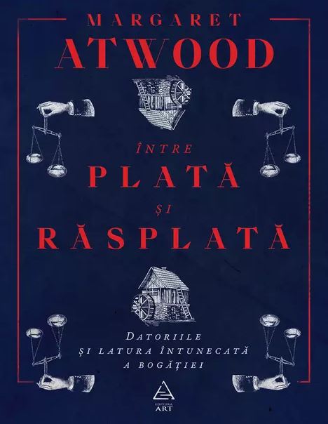 Intre plata si rasplata | Margaret Atwood