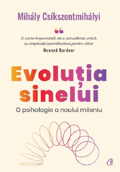 Evolutia sinelui | Mihaly Csikszentmihalyi