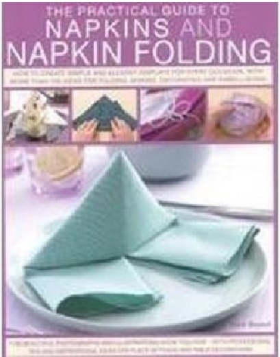 The Practical Guide to Napkins and Napkin Folding | Rick Beech