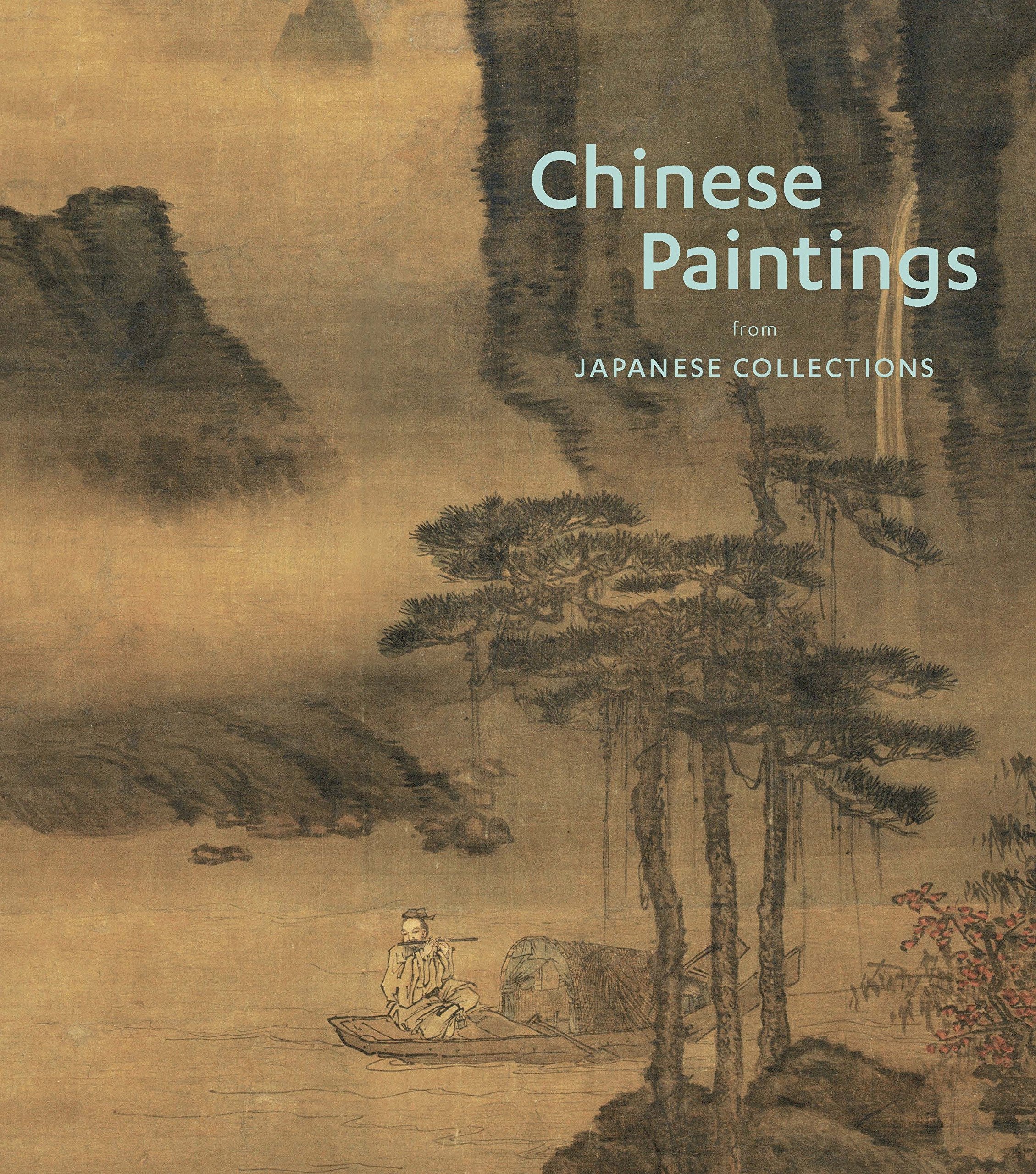 Chinese Paintings from Japanese Collections | Stephen Little, Christina Yu