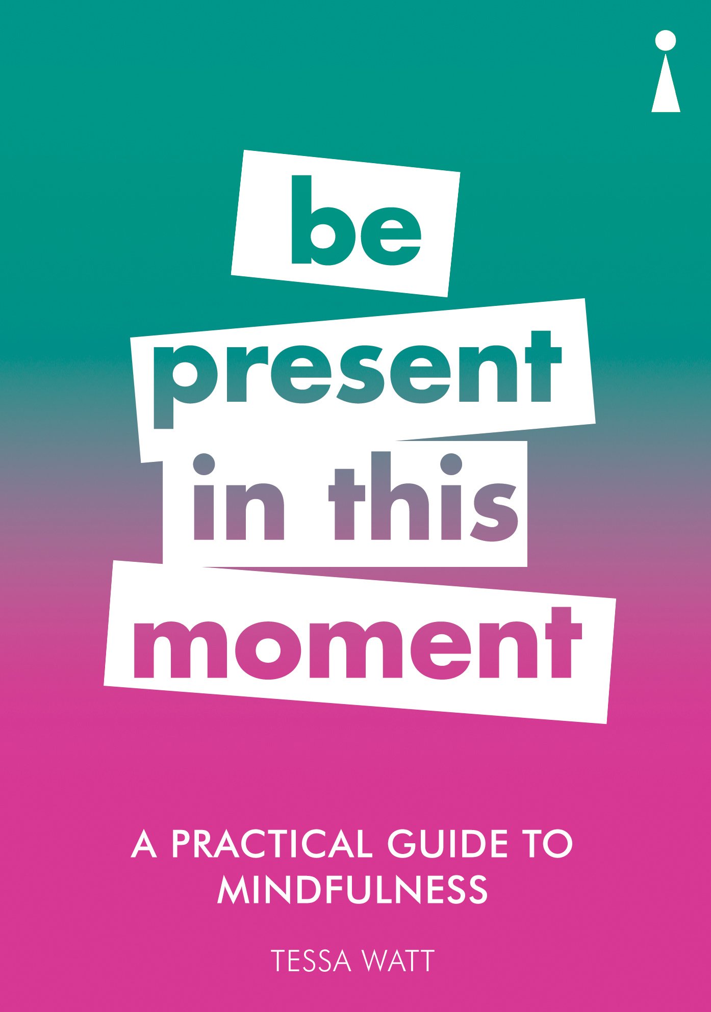 Be Present in this Moment | Tessa Watt