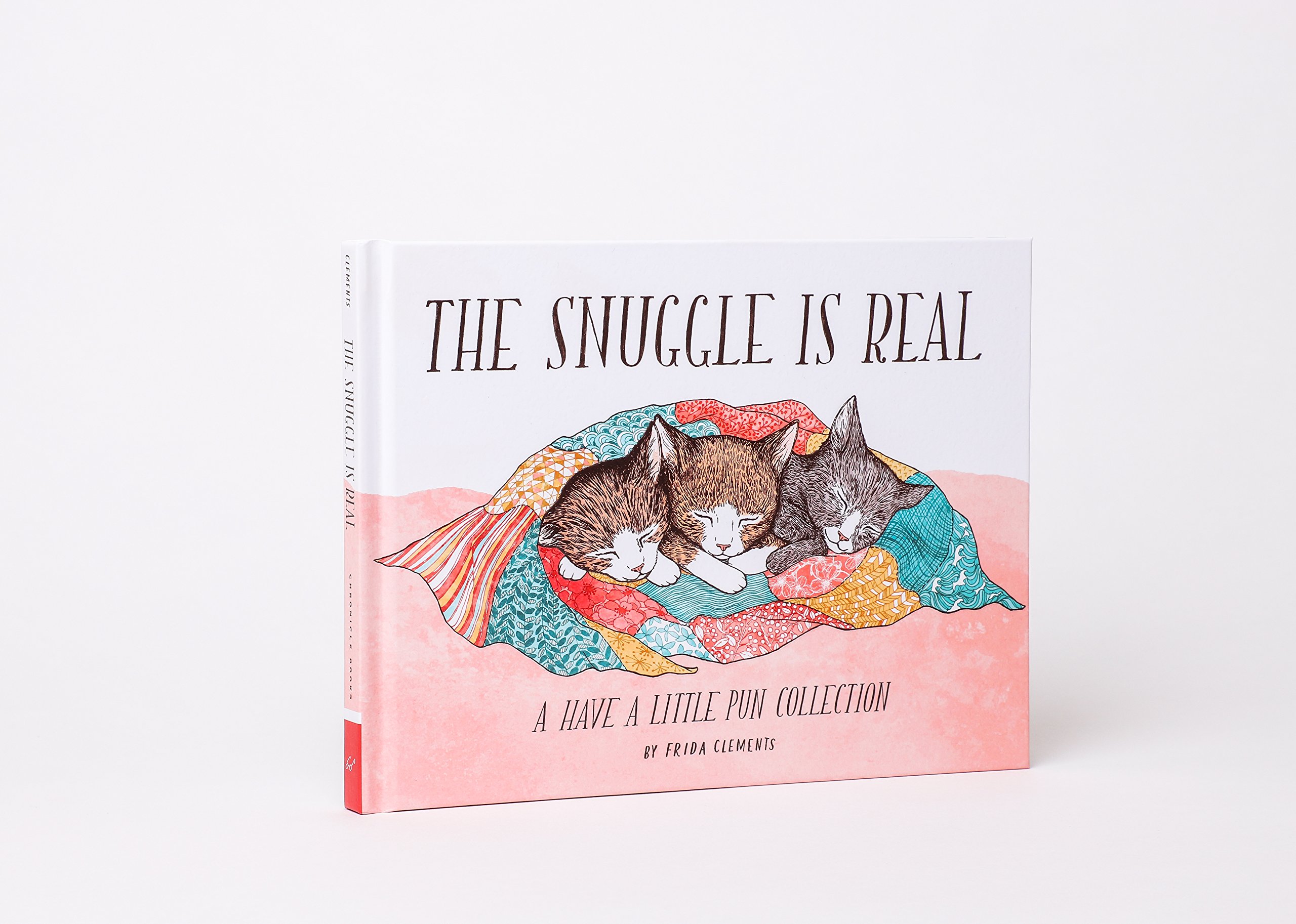 The Snuggle is Real: A Have a Little Pun Collection | Frida Clements