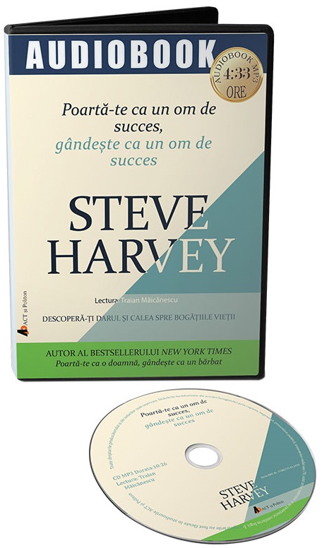 Poarta-te ca un om de succes, gandeste ca un om de succes | Steve Harvey carturesti.ro