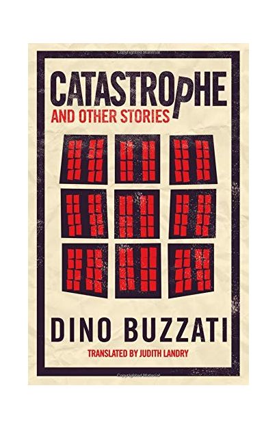 Catastrophe and Other Stories | Dino Buzzati, Judith Landry