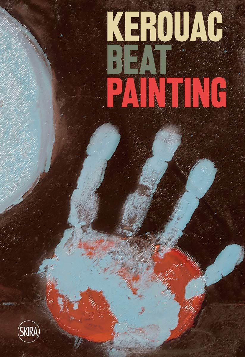 Kerouac: Beat Painting | Sandrina Bandera, Alessandro Castiglioni , Emma Zanella