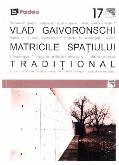 Matricile spatiului traditional | Vlad Gaivoronschi carturesti.ro Arta, arhitectura
