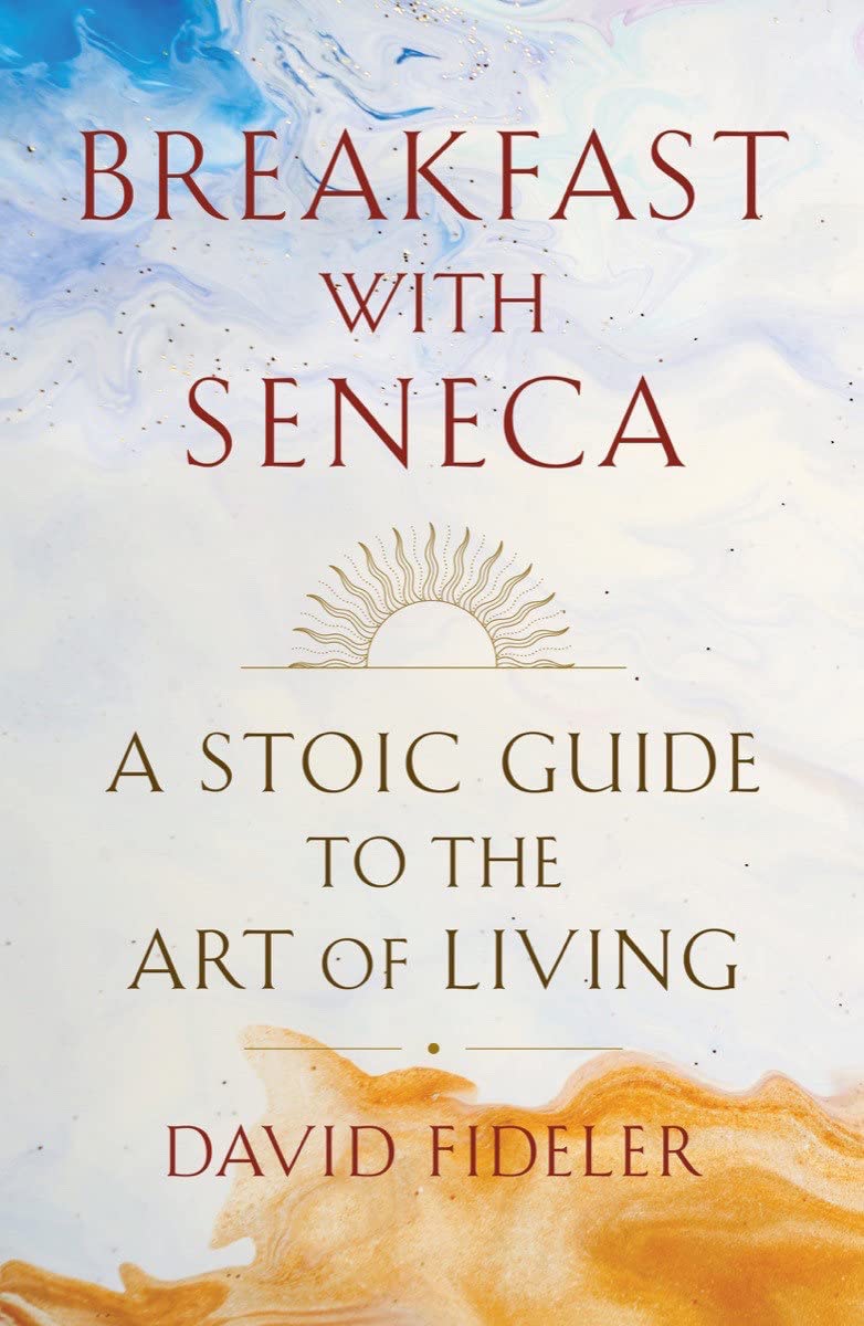 Breakfast with Seneca | David Fideler