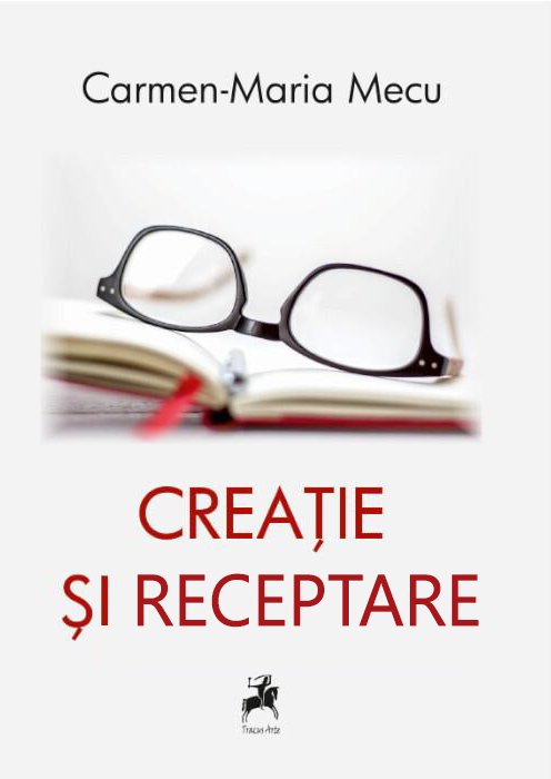 Creatie si receptare | Carmen-Maria Mecu