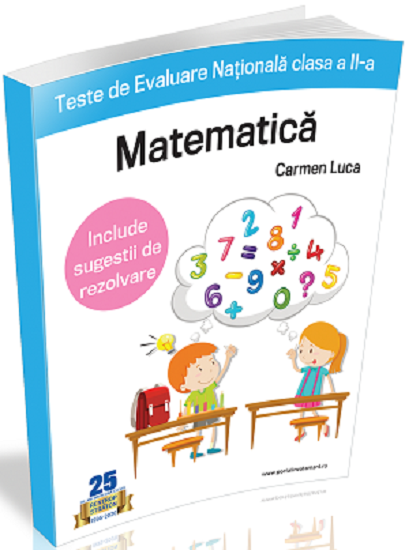 Teste de Evaluare Nationala clasa a II-a - Matematica | Carmen Luca