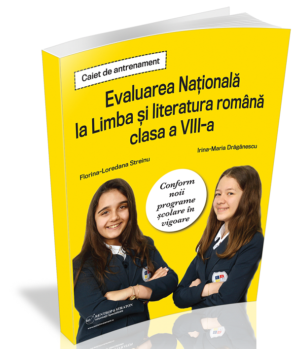 Caiet de antrenament - Evaluarea Nationala la Limba si literatura romana clasa a VIII-a | Florina-Loredana Streinu, Irina Draganescu