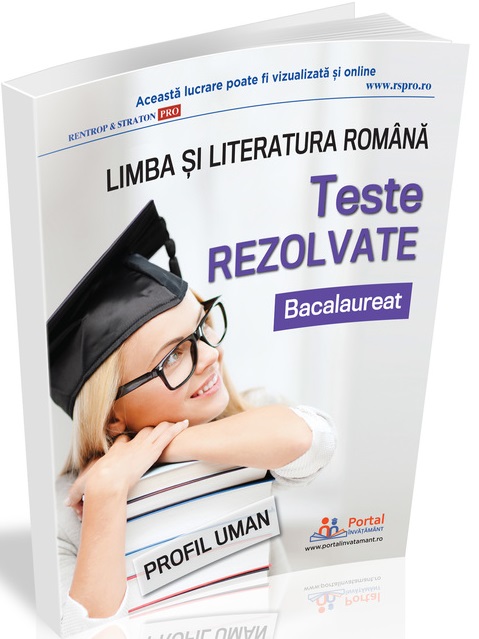 Bacalaureat. Teste rezolvate la limba si literatura romana - profil umanist | Cristina Simona Scurtu