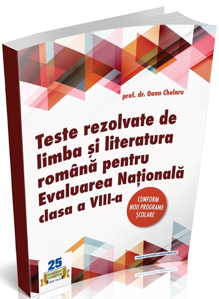 Teste rezolvate la limba si literatura romana clasa a VIII-a | Oana Chelaru