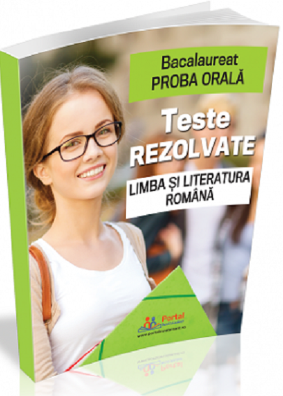 Bacalaureat - Proba orala. Teste rezolvate la Limba si Literatura romana | Cristina Scurtu