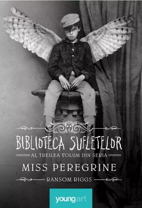 Miss Peregrine. Biblioteca Sufletelor | Ransom Riggs