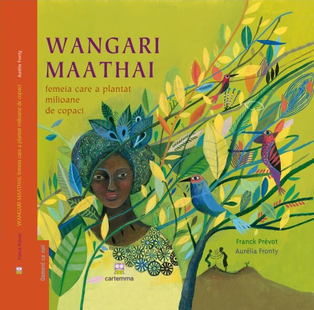 Wangari Maathai femeia care a plantat milioane de copaci | Franck Prevot