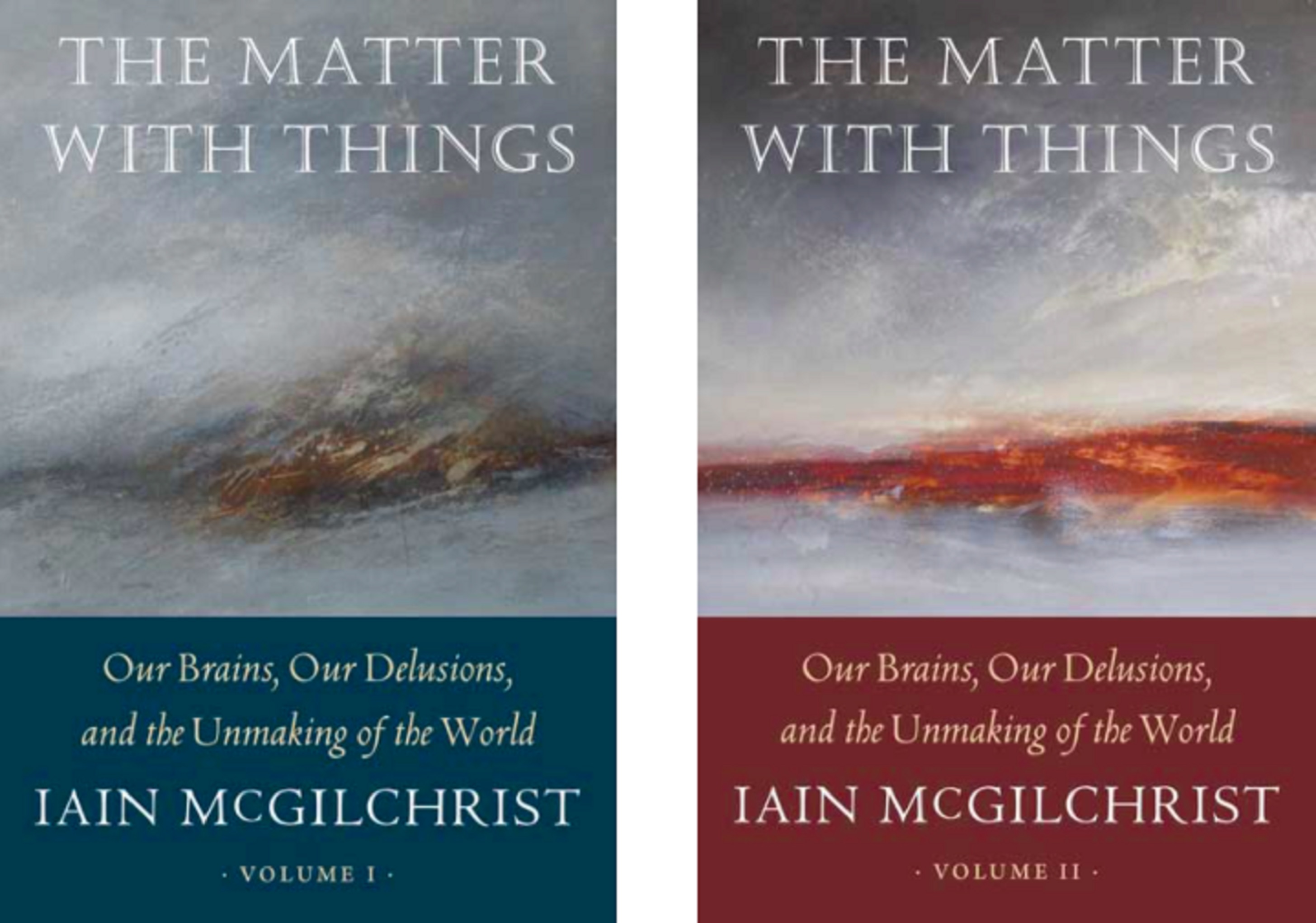 The Matter With Things - Volumes 1-2 | Iain McGilchrist