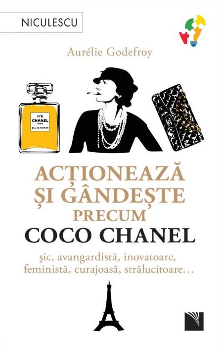 Actioneaza si gandeste precum Coco Chanel | Aurelie Godefroy