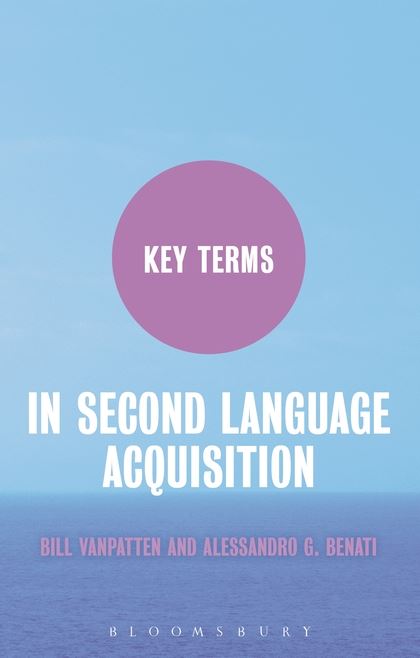 Key Terms in Second Language Acquisition | Bill VanPatten, Alessandro G. Benati