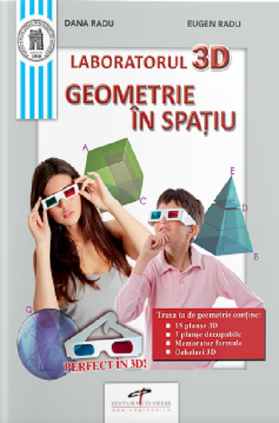 Laboratorul 3D. Geometrie in spatiu | Eugen Radu, Dana Radu