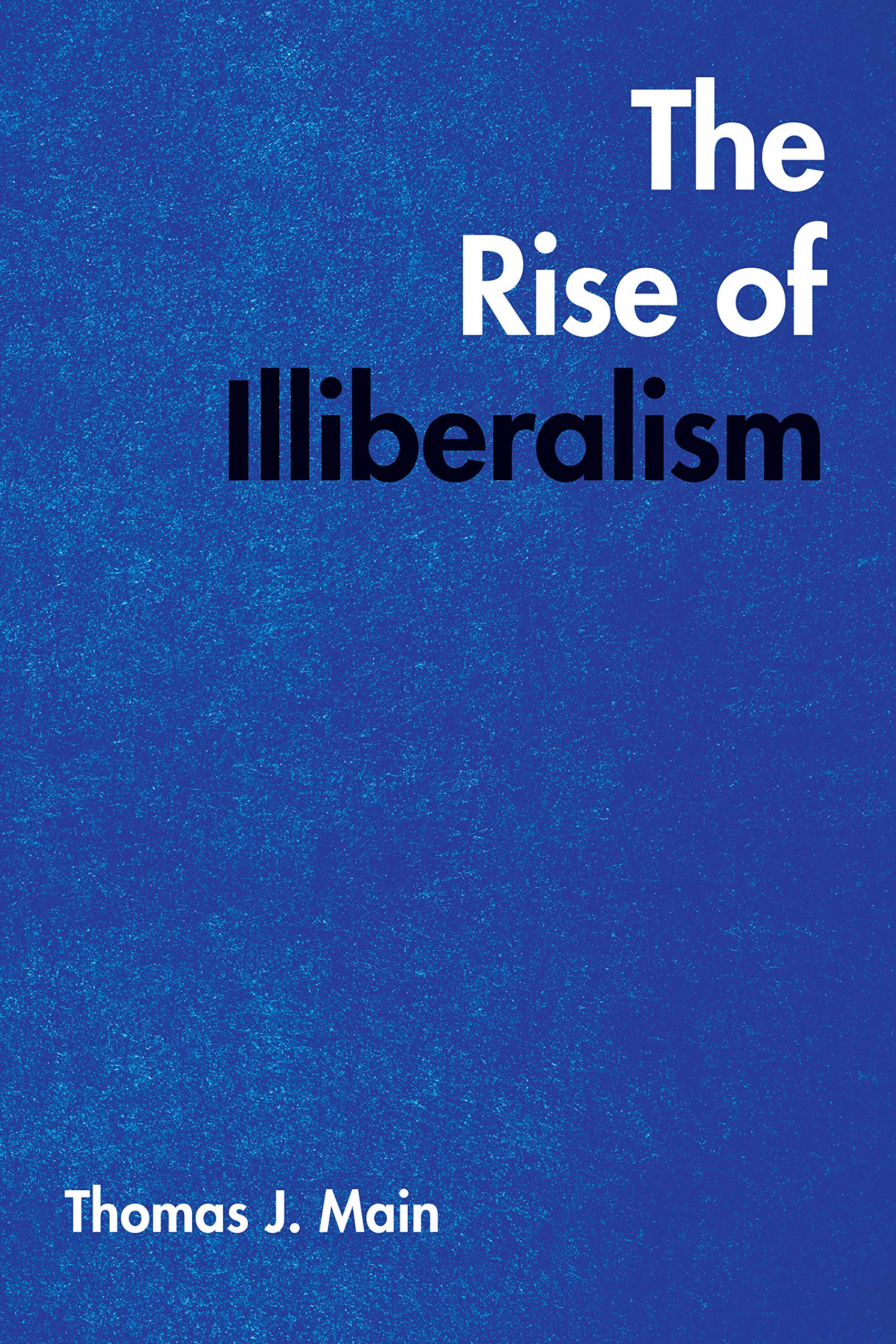 The Rise of Illiberalism | Thomas J. Main image0