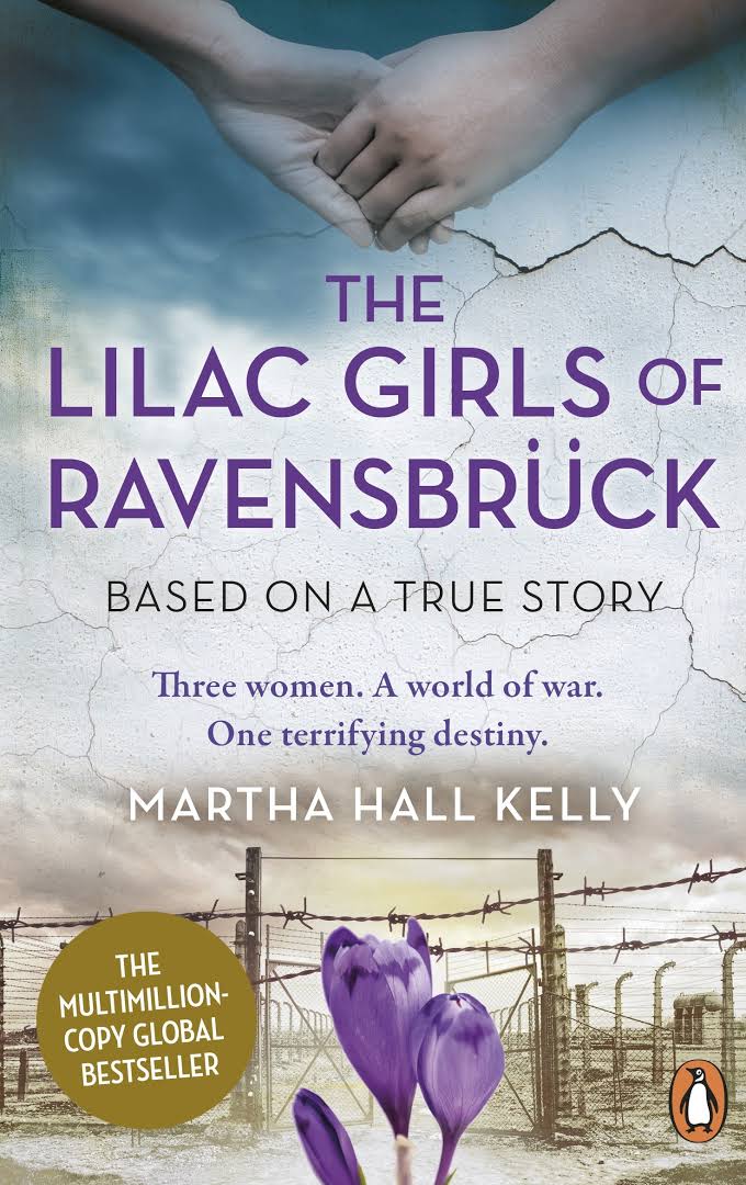 The Lilac Girls of Ravensbruck | Martha Hall Kelly