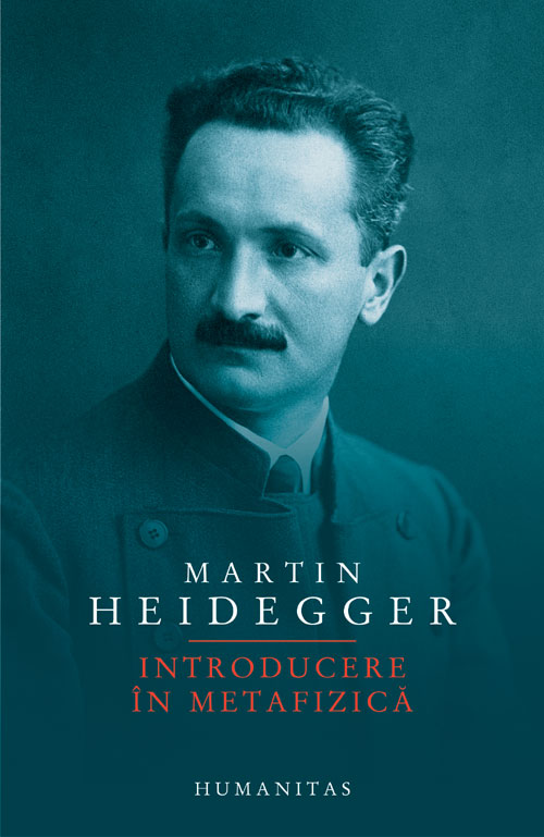 Introducere in metafizica | Martin Heidegger