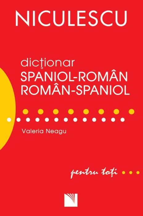 Dictionar roman-spaniol si spaniol-roman pentru toti | Valeria Neagu