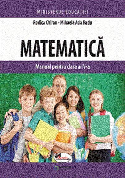 Matematica. Manual pentru clasa a IV-a | Rodica Chiran, Mihaela Ada Radu