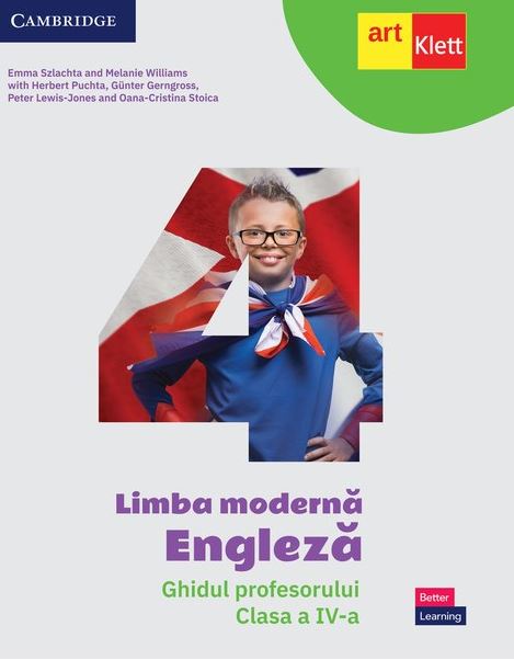 Limba moderna Engleza. Ghidul profesorului. Clasa a IV-a | Emma Szlachta, Melanie Williams, Herbert Puchta, Peter Lewis-Jones, Oana-Cristina Stoica, Gunter Gerngross