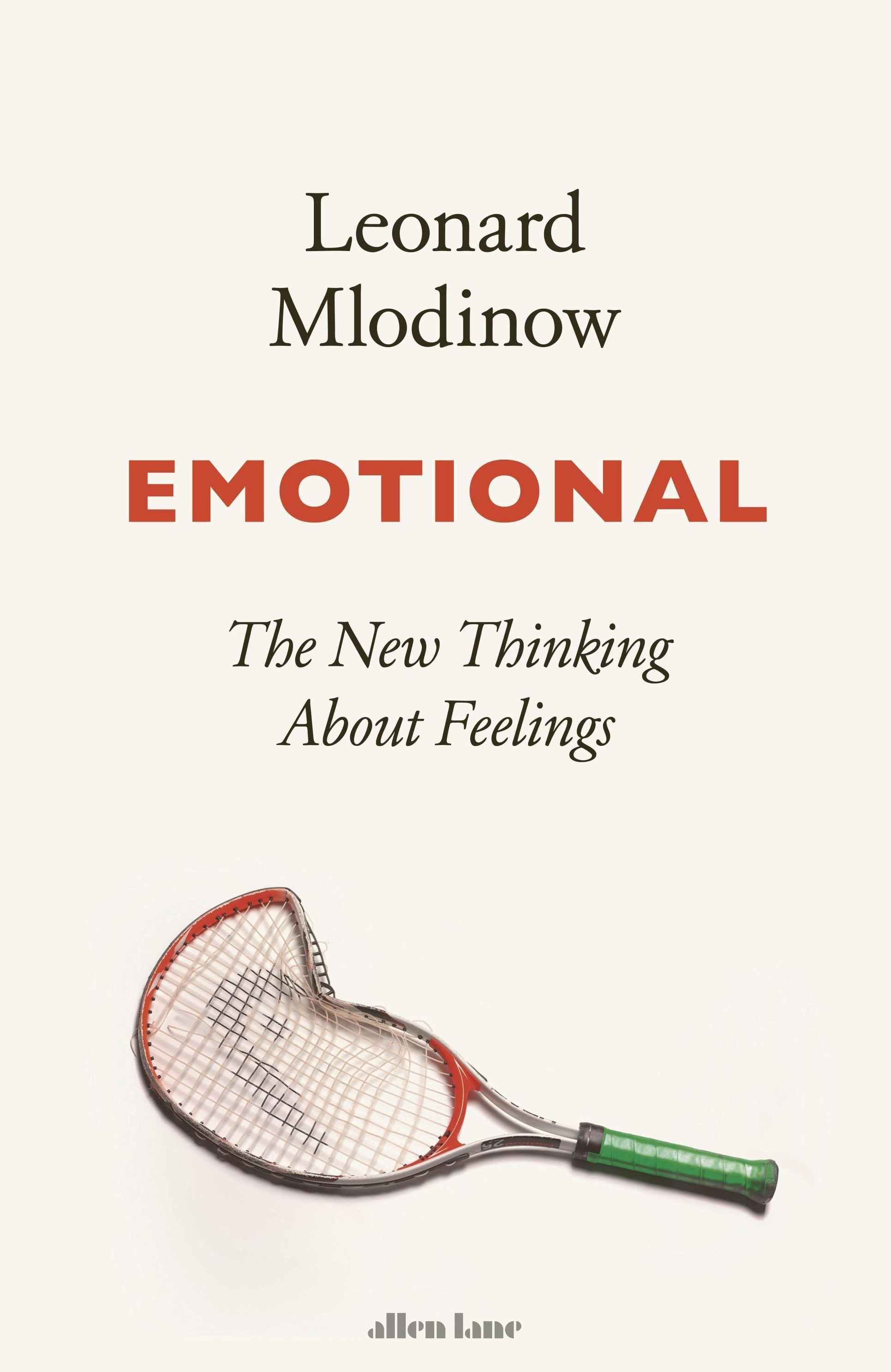 Emotional: The New Thinking About Feelings | Leonard Mlodinow