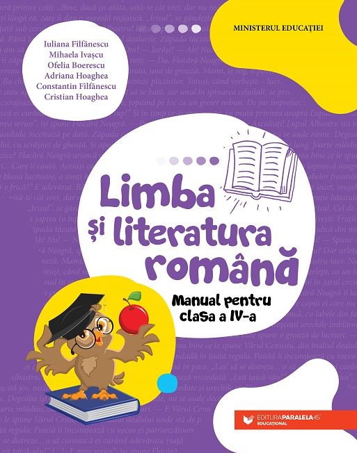 Manual Limba si literatura romana - Clasa a IV-a | Iuliana Filfanescu, Mihaela Ivascu, Ofelia Boerescu, Adriana Hoaghea, Constantin Filfanescu, Cristian Hoaghea