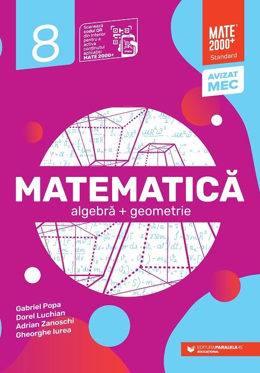 Matematica. Algebra, geometrie. Clasa a VIII-a. Standard | Popa Gabriel, Zanoschi Adrian, Luchian Dorel, Iurea Gheorghe