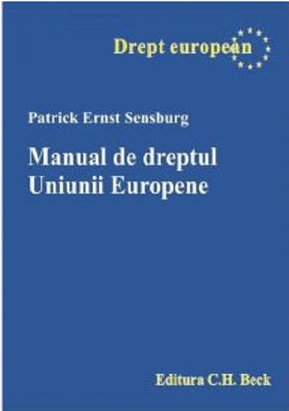 Manual de dreptul Uniunii Europene | Patrick Ernst Sensburg