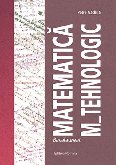 Bacalaureat Matematica M_Tehnologic | Petre Nachila