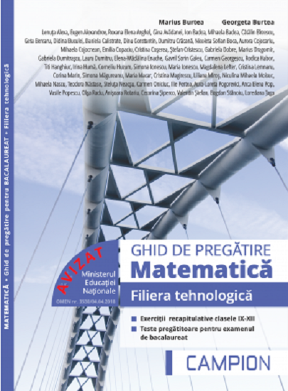 Matematica, Filiera tehnologica, Ghid de pregatire. Exercitii recapitulative clasele IX-XII | Marius Burtea, Georgeta Burtea