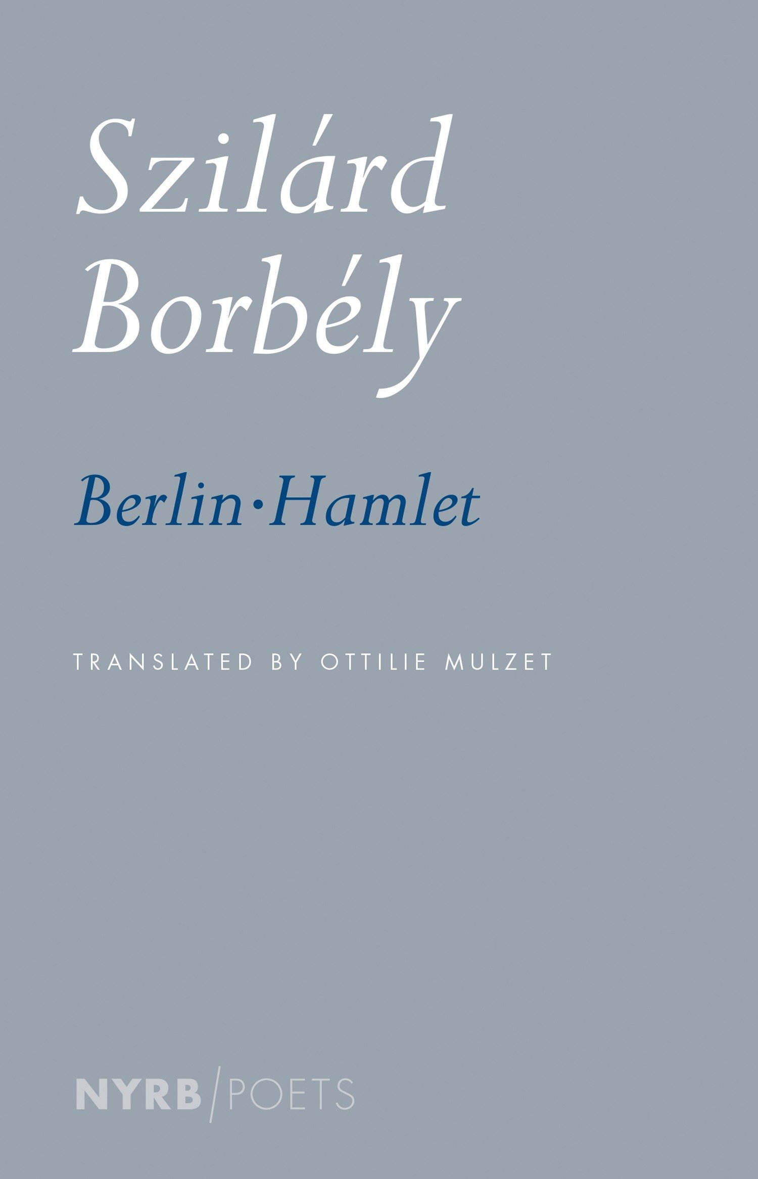 Berlin-Hamlet | Szilard Borbely