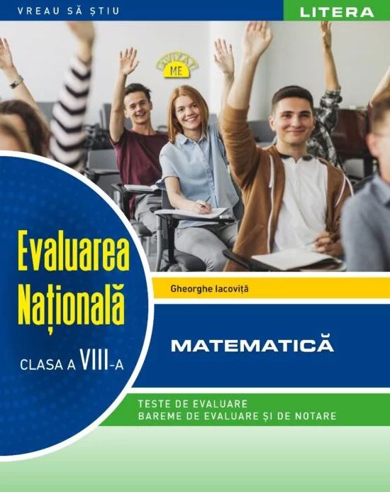 Evaluarea Nationala. Matematica. Clasa a VIII-a | Gheorghe Iacovita