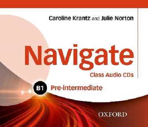 Navigate - Pre-intermediate B1: Class Audio CDs | Caroline Krantz , Julie Norton