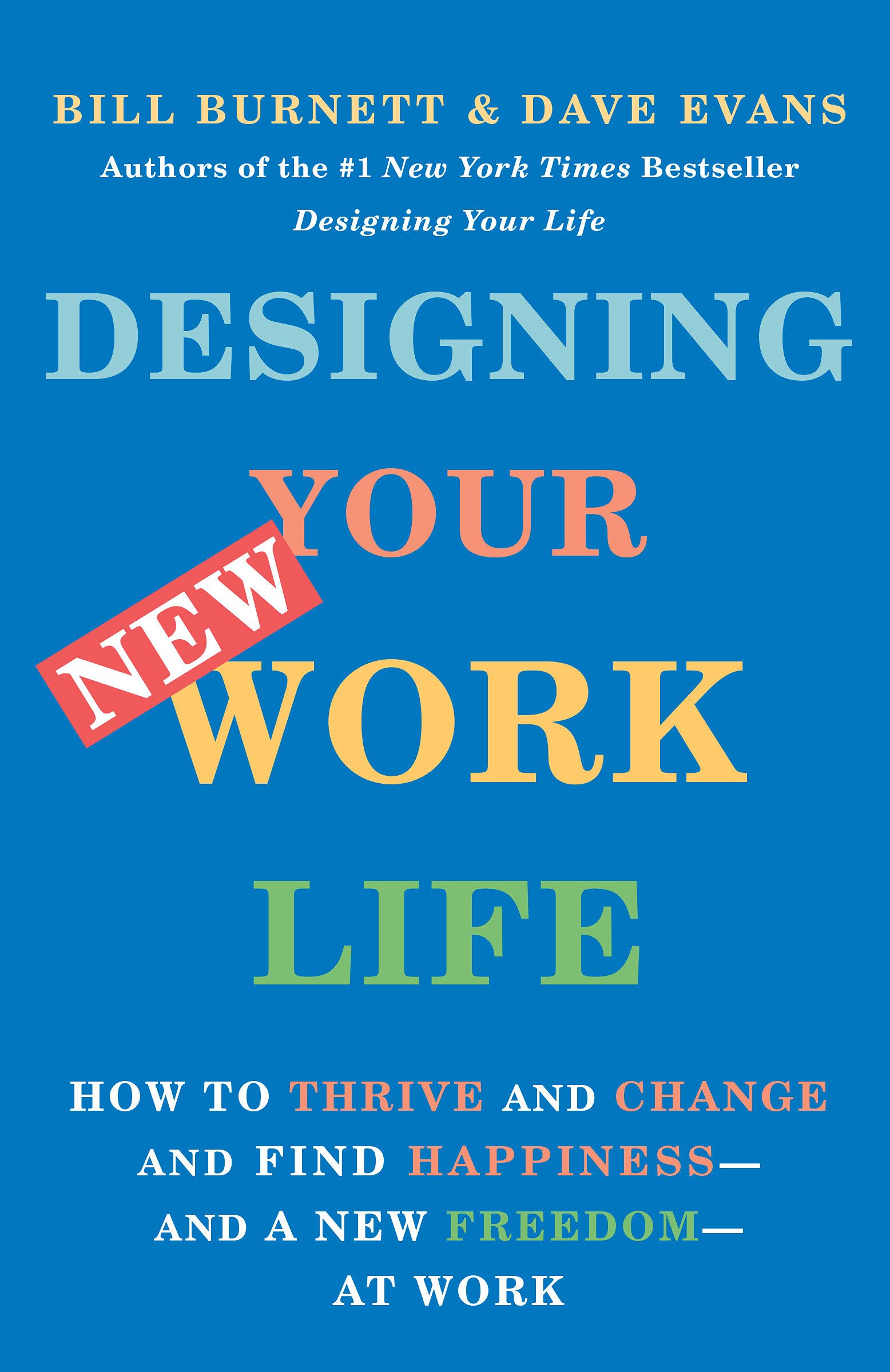Designing Your New Work Life | Bill Burnett, Dave Evans