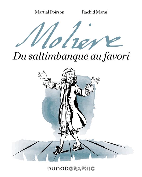 Moliere - Du saltimbanque au favori | Rachid Marai, Martial Poirson