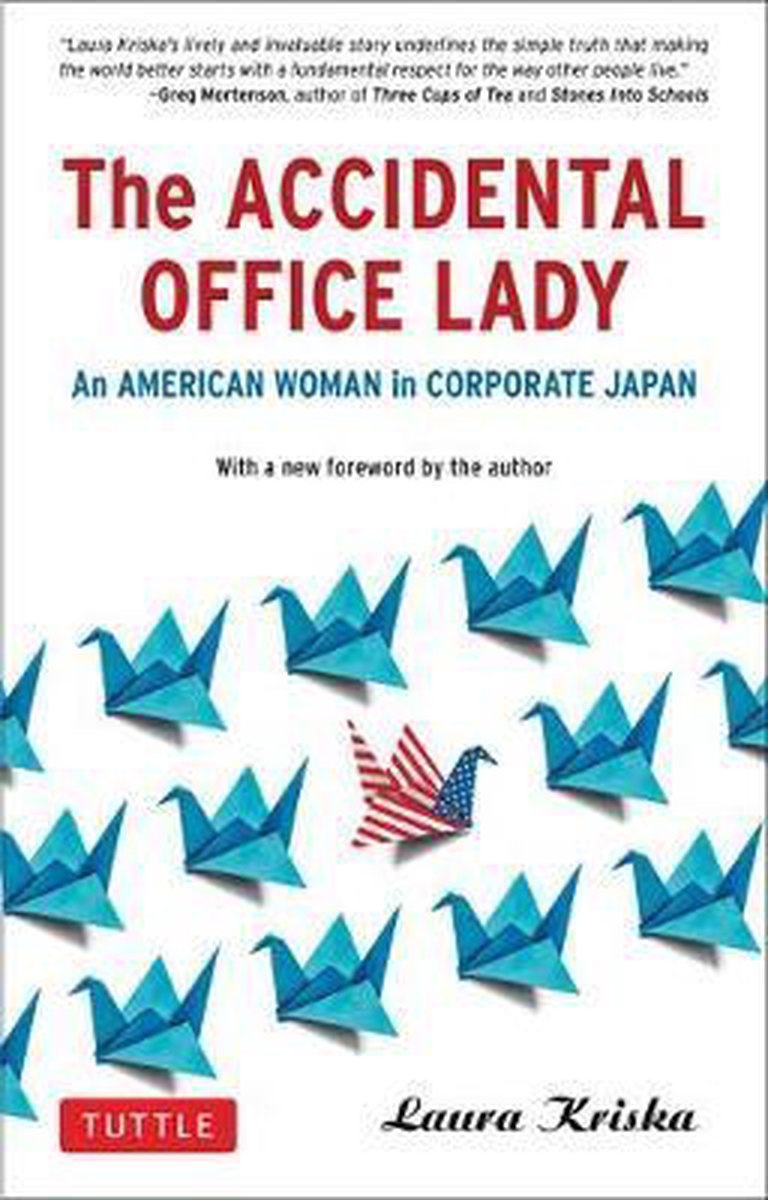 The Accidental Office Lady: An American Woman in Corporate Japan | Laura J. Kriska