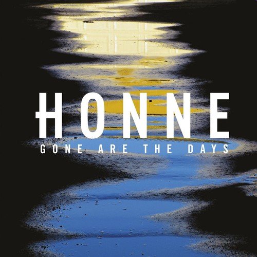 Gone Are the Days | Honne