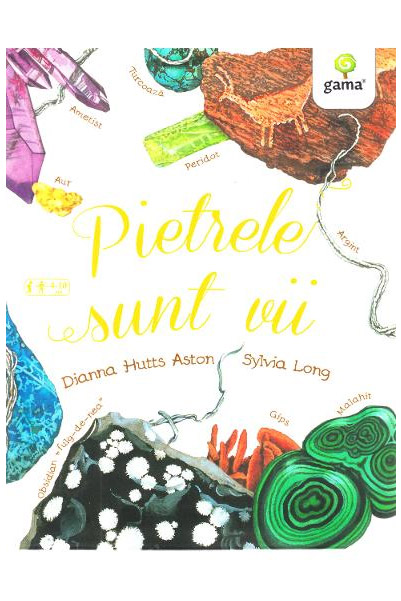 Pietrele sunt vii | Dianna Hutts Aston, Sylvia Long