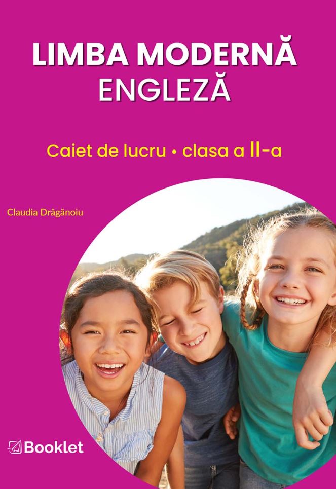 Limba moderna engleza – Caiet de lucru pentru clasa a II-a | Claudia Draganoiu