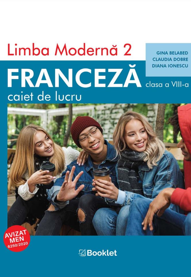 Limba moderna 2 Franceza – Caiet de lucru pentru clasa a VIII-a | Gina Belabed, Diana Ionescu, Claudia Dobre