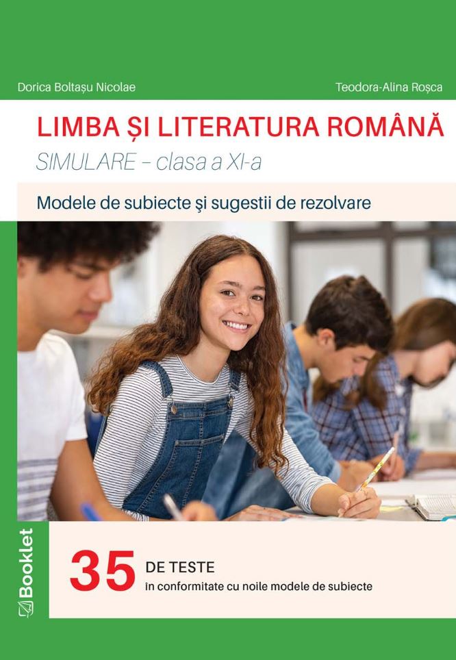 Limba si literatura romana. Simulare pentru clasa a XI-a | Dorica Boltasu Nicolae, Teodora-Alina Rosca