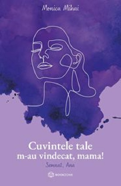 Cuvintele tale m-au vindecat, mama! | Monica Mihai