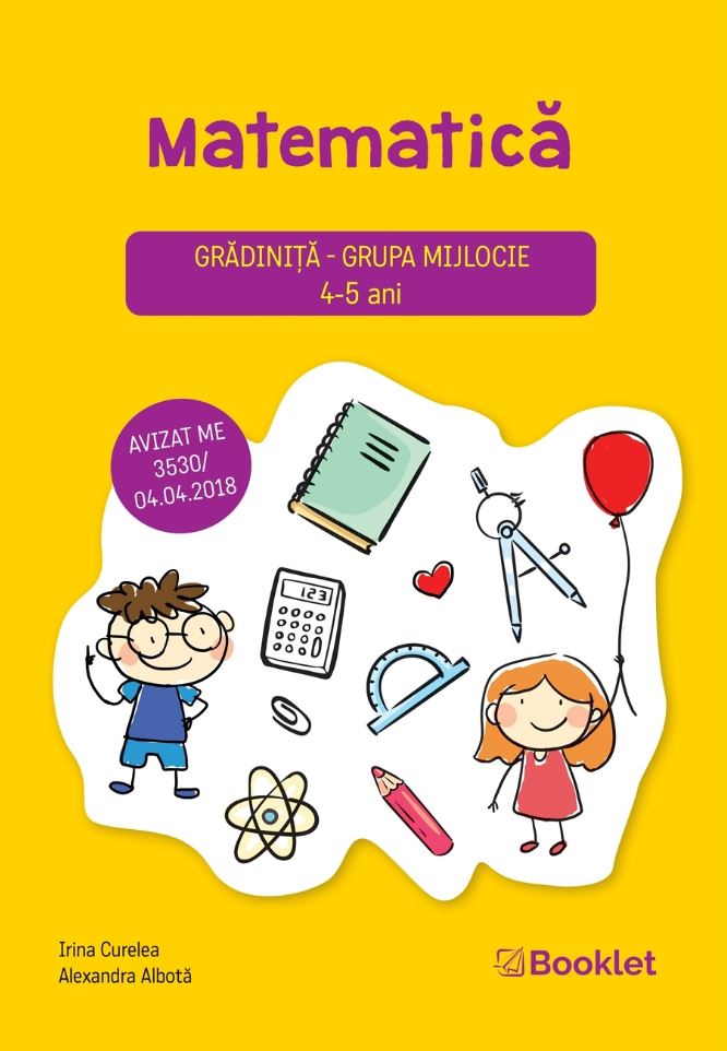 Matematica - Grupa mijlocie 4-5 ani | Irina Curelea, Alexandra Albota