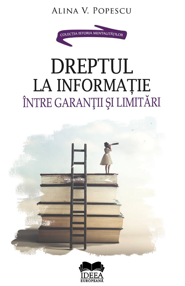 Dreptul la informatie, intre garantii si limitari | Alina V. Popescu